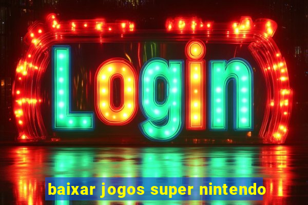 baixar jogos super nintendo